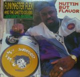 FUNKMASTER FLEX AND THE GHETTO CELEBS / NUTTIN BUT FLAVOR 