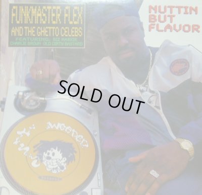 画像1: FUNKMASTER FLEX AND THE GHETTO CELEBS / NUTTIN BUT FLAVOR 