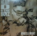 HEAVY D & THE BOYZ / WHO'S THE MAN? 