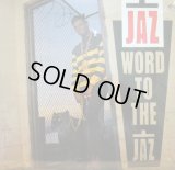 THE JAZ / WORD TO THE JAZ