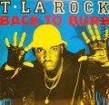 T LA ROCK / BACK TO BURN