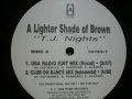THE LIGHTER SHADE OF BROWN / T.J. NIGHTS