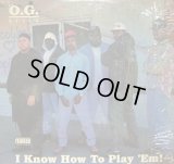 O.G. STYLE / I KNOW HOW TO PLAY 'EM!