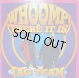 TAG TEAM / WHOOMP! (THERE IT IS) LP