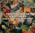 THE TROUBLENECK BROTHERS / BACK TO THE HIP-HOP