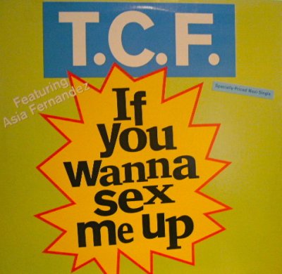 画像1: T.C.F. / IF YOU WANNA SEX ME UP