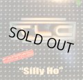 TLC / SILLY HO 