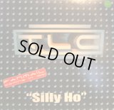 TLC / SILLY HO 