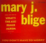 MARY J. BLIGE / YOU DON'T HAVE TO WORRY