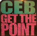 C.E.B. / GET THE POINT