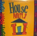 TONY! TONI! TONE! / HOUSE PARTY II ( I DON'T KNOW WHAT YOU COME TO DO )