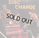 BOYS TOWN GANG / DISC CHARGE