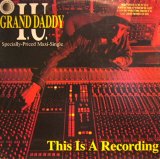GRAND DADDY I.U. / THIS IS A RECORDING