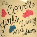 THE COVER GIRLS / WISHING ON A STAR