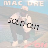 MAC DRE  / WHAT'S REALLY GOING ON?