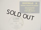 DOUBLE X / STOP THAT PLAYIN