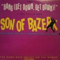 SON OF BAZERK / BANG (GET DOWN,GET DOWN)!