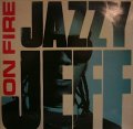 JAZZY JEEF / ON FIRE