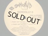 SCHOOLLY D / PUSSY AIN'T NOTHIN'