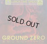 LUNCH TIME SPEAX / GROUND ZERO