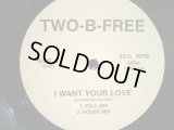 TWO-B-FREE / I WANT YOUR LOVE / I BELIEVE IN MIRACLES