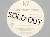 K7 /  COME BABY COME 