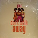 JADE / DON’T WALK AWAY