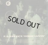 F.S. EFFECT / YOUR LUVIN'