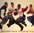 THE RIGHT TRACK / LET’S PUMP IT UP