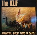 THE KLF / AMERICA: WHAT TIME IS LOVE?