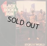 BLACK ROCK &RON / STOP THE WORLD (LP)