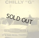 CHILLY “G” / IT’S THE REAL THANG
