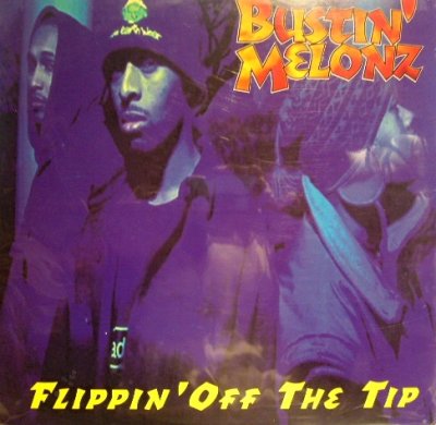 画像1: BUSTIN’ MELONZ / FLIPPIN’ OFF THE TIP