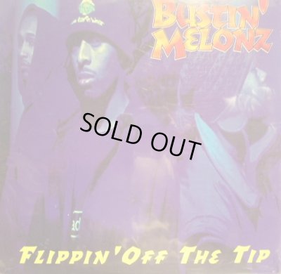 画像1: BUSTIN’ MELONZ / FLIPPIN’ OFF THE TIP