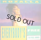 ROZALLA / EVERYBODY’S FREE (TO FEEL GOOD)