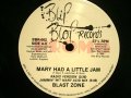 BLAST ZONE / MARY HAD A LITTLE JAM