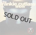 THE FRANKIE CUTLASS / SHOW (LP) (¥500)