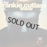 THE FRANKIE CUTLASS / SHOW (LP) (¥500)