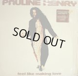 PAULINE HENRY / FEEL LIKE MAKING LOVE
