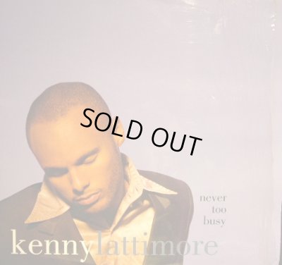 画像1: KENNY LATTIMORE / NEVER TOO BUSY