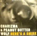 CHARIZMA & PEANUT BUTTER WOLF / HERE’S A SMIRK