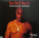 2PAC / HOW DO YOU WANT IT  (UK)