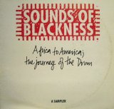 SOUNDS OF BLACKNESS / Africa To America; The Journey Of The Drum / A Sampler