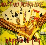 RAPPIN’ 4-TAY / AIN’T NO PLAYA