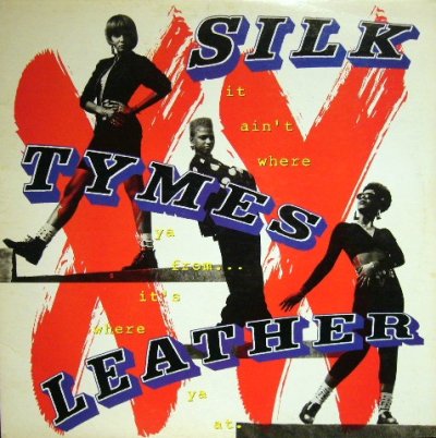 画像1: SILK TYMES LEATHER / IT AIN’T WHERE YA FROM... IT’S WHERE YA AT  (LP)