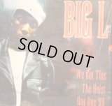 BIG L / WE GOT THIS / THE HEIST / DAY ONE ‘99