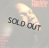 FREDDIE FOXXX / SOMEBODY ELSE BUMPED YOUR GIRL  (¥500)