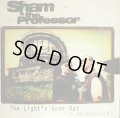 SHAM & THE PROFESSOR / THE LIGHT’S GONE OUT (IN MY BACKYARD)