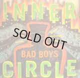INNER CIRCLE / BAD BOYS  (UK)