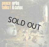 URBS & CUTEX / PEACE TALKS!  (2LP)